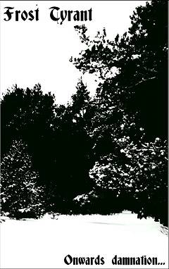 Frost Tyrant : Onwards Damnation... Frost Tyrant : Onwards Damnation...